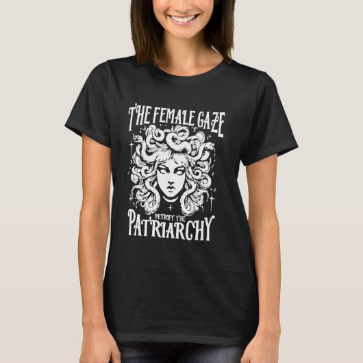 De blik van het Vrouw verstenen het patriarchaat f T-shirt (Voorkant)