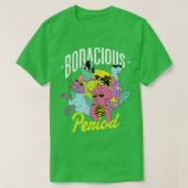 De bodaciale periode t-shirt (Design voorkant)