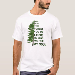 De Bos In Om Mijn Geest Te Verliezen & Mijn Ziel T T-shirt