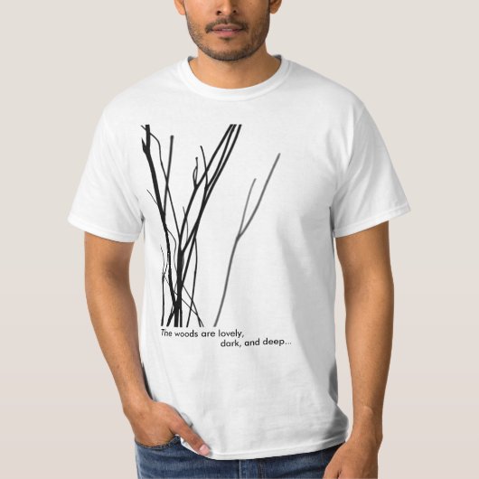 De bossen zijn mooi, donker en diep.. t-shirt (Voorkant)