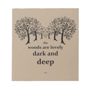 De bossen zijn prachtig, donker en diep notitieblok