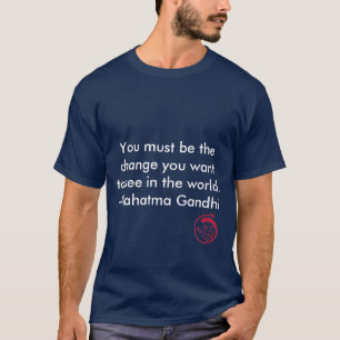De boze glimlach, je moet de verandering zijn die t-shirt