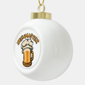 De Brewmaster heeft een Mok voor bier nodig Keramische Bal Ornament (Rechts)
