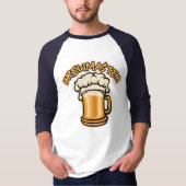De Brewmaster heeft een Mok voor bier nodig T-shirt (Voorkant)