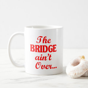 De BRIDGE is niet voorbij... Koffiemok