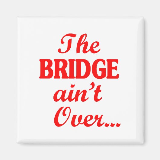 De BRIDGE is niet voorbij... Magneet (Voorkant)