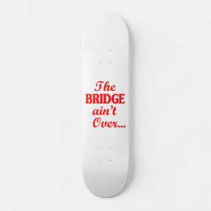 De BRIDGE is niet voorbij... Persoonlijk Skateboard