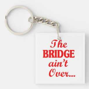 De BRIDGE is niet voorbij... Sleutelhanger