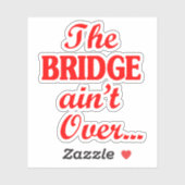De BRIDGE is niet voorbij... Sticker (Vel)