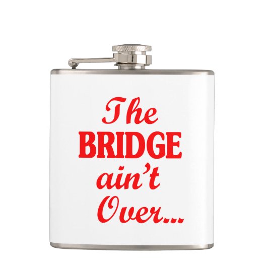 De BRIDGE is nog niet voorbij... Heupfles (Voorkant)