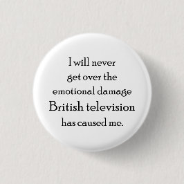 De Britse televisie heeft mij emotioneel beschadig Ronde Button 3,2 Cm