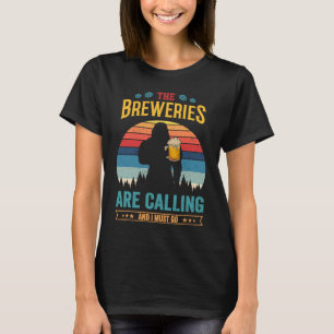 De brouwerijen bellen en ik moet gaan Sasquatch T-shirt