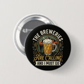 De brouwerijen roepen en ik moet gaan ronde button 5,7 cm (Voorkant /achterkant)