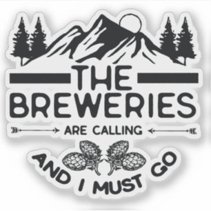 De brouwerijen roepen en ik moet gaan sticker