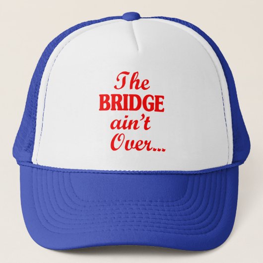 De BRUG is niet voorbij... Trucker Pet (Voorkant)