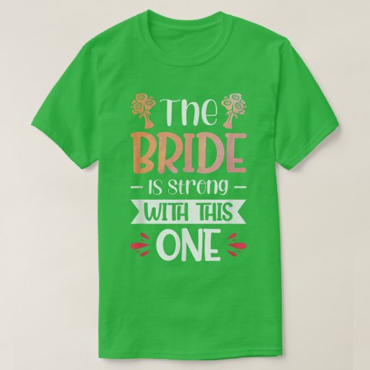 De bruid is sterk met deze One1276 T-shirt (Design voorkant)
