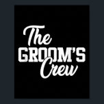 De bruidegom bemanning grappige bruiloft of vrijge poster<br><div class="desc">De bruidegom bemanning grappige bruiloft of vrijgezellenfeest cadeau</div>