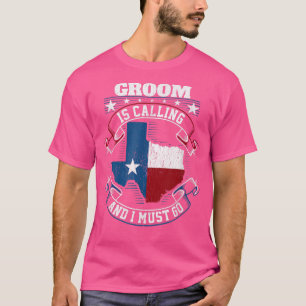 De bruidegom theedrinken roept en ik moet gaan t-shirt