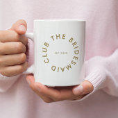 De bruidsmeisje Club Bachelorette Koffiemok