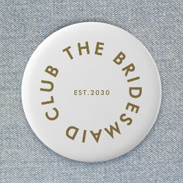 De bruidsmeisje Club Bachelorette Ronde Button 5,7 Cm