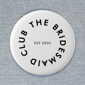 De bruidsmeisje Club Bachelorette Ronde Button 5,7 Cm