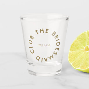 De bruidsmeisje Club Bachelorette Shot Glas