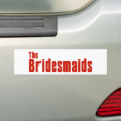 De bruidsmeisjes (maffia) bumpersticker (Op auto)