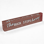 De BUCK STOPS hier. Naambordje