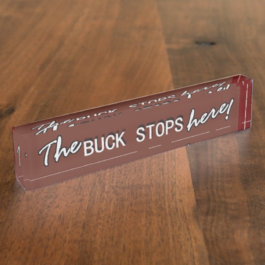 De BUCK STOPS hier. Naambordje (Zijkant)