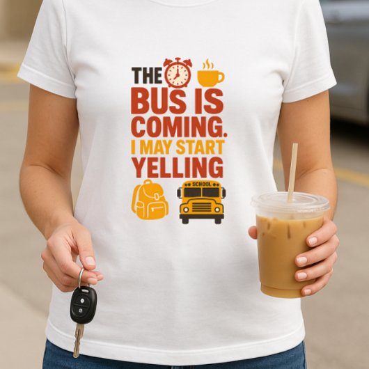 De bus komt eraan, ik kan beginnen te schreeuwen; t-shirt