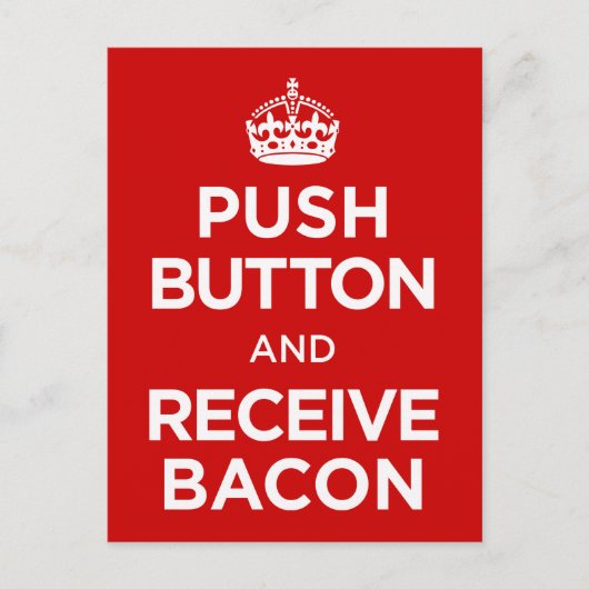 De Button van de duw ontvangt Bacon - houd Calm Pa Briefkaart (Voorkant)