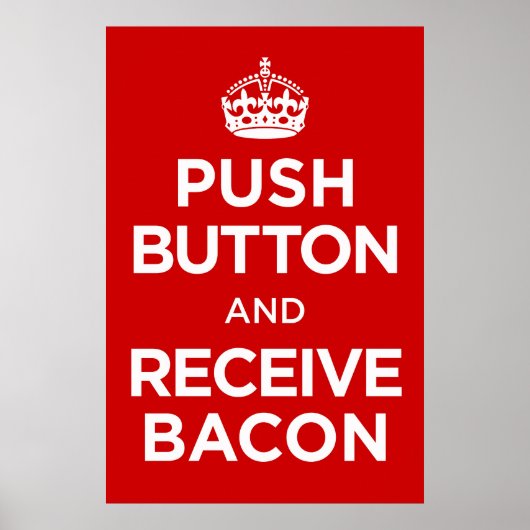 De Button van de duw ontvangt Bacon - houd Calm Pa Poster (Voorkant)