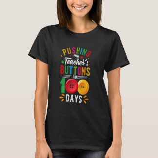 De Buttonnen van mijn leraar duwen Grappig 100 dag T-shirt