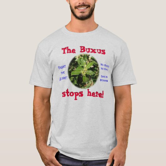 De Buxus stopt hier. T-shirt (Voorkant)
