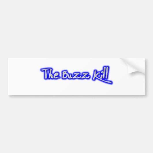 De Buzz Kill Bumpersticker (Voorkant)
