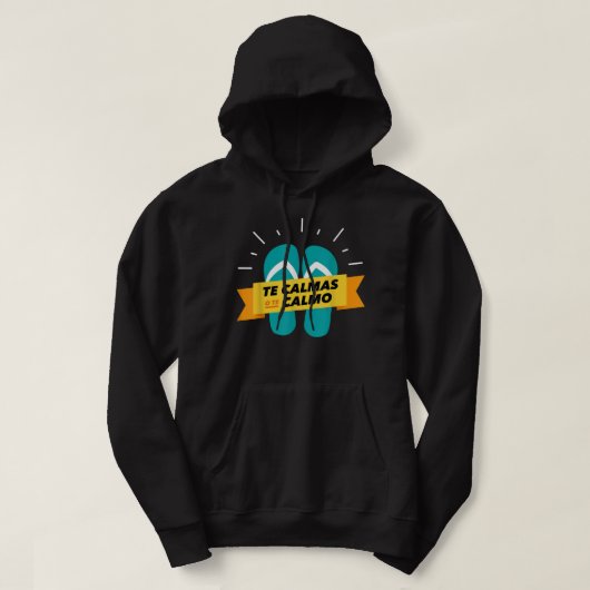 De calmas van de calmo chancla Grappig Latijn Spaa Hoodie (Design voorkant)