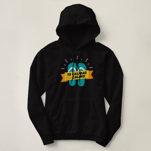 De calmas van de calmo chancla Grappig Latijn Spaa Hoodie (Design voorkant)