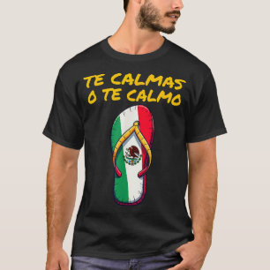 De Calmas van de Calmo Mexicaanse Spaanse moeder E T-shirt