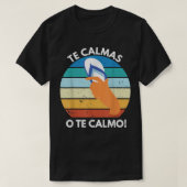 De Calmas van het Calmo Mexicaanse spreekwoord Gra T-shirt (Design voorkant)