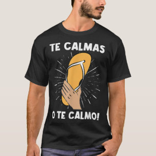 De Calmas van Te Calmo Grappig Spaans Hispanic Mom T-shirt