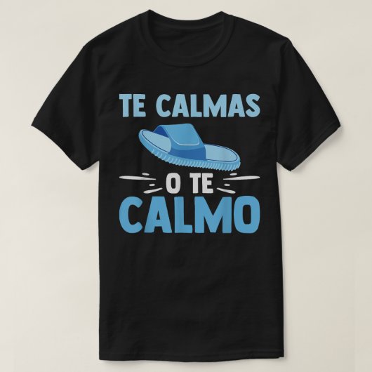 De Calmas van Te Calmo Grappig Tweetalig Grappig S T-shirt (Design voorkant)