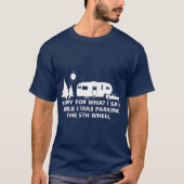 De Camper 5th Wheel Camping RV Cadeau parkeren T-shirt (Voorkant)