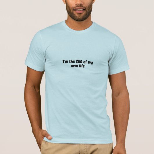 De CEO van mijn eigen leven T-shirt (Voorkant)