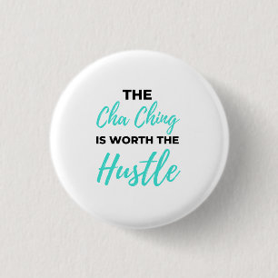 De Cha Ching is de Hustle 2 waard Ronde Button 3,2 Cm