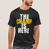 De Champ is hier Motivatie kampioenschap trofee T-shirt (Voorkant)