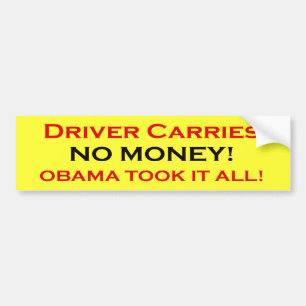 De chauffeur heeft geen geld, Obama nam het mee me Bumpersticker