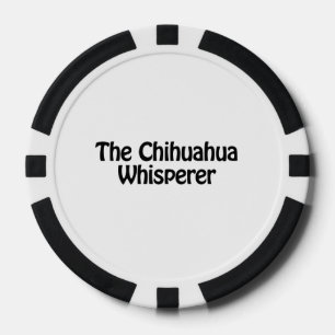 de chihuahua whisperer pokerchips