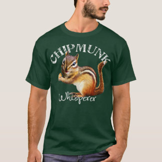 De Chipmunk Whisperer waar ik van hou T-shirt