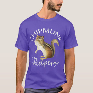 De Chipmunk Whisperer waar ik van hou T-shirt