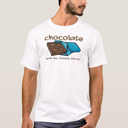 De chocolade maakte Mijn Kleren Grappig Shirt (Voorkant)